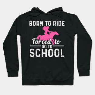 Ride Horse Forced To Go To School Barrel Racing Hoodie